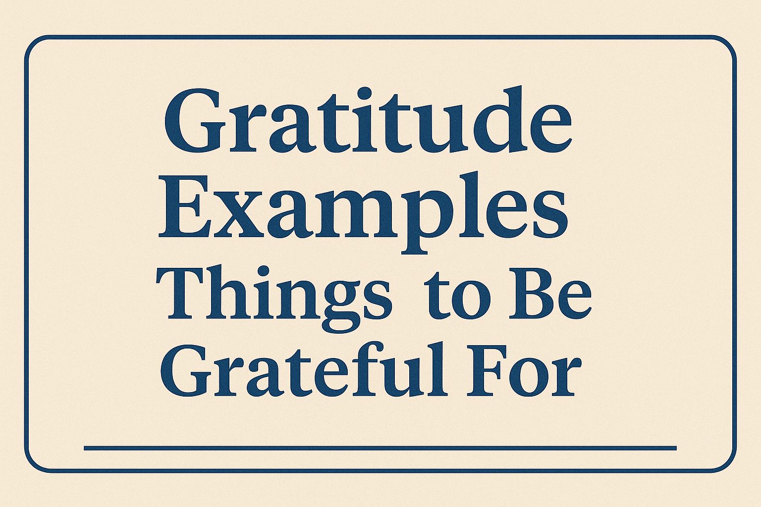 Gratitude Examples: Persona‑Based Ideas & Real‑Life Case Studies