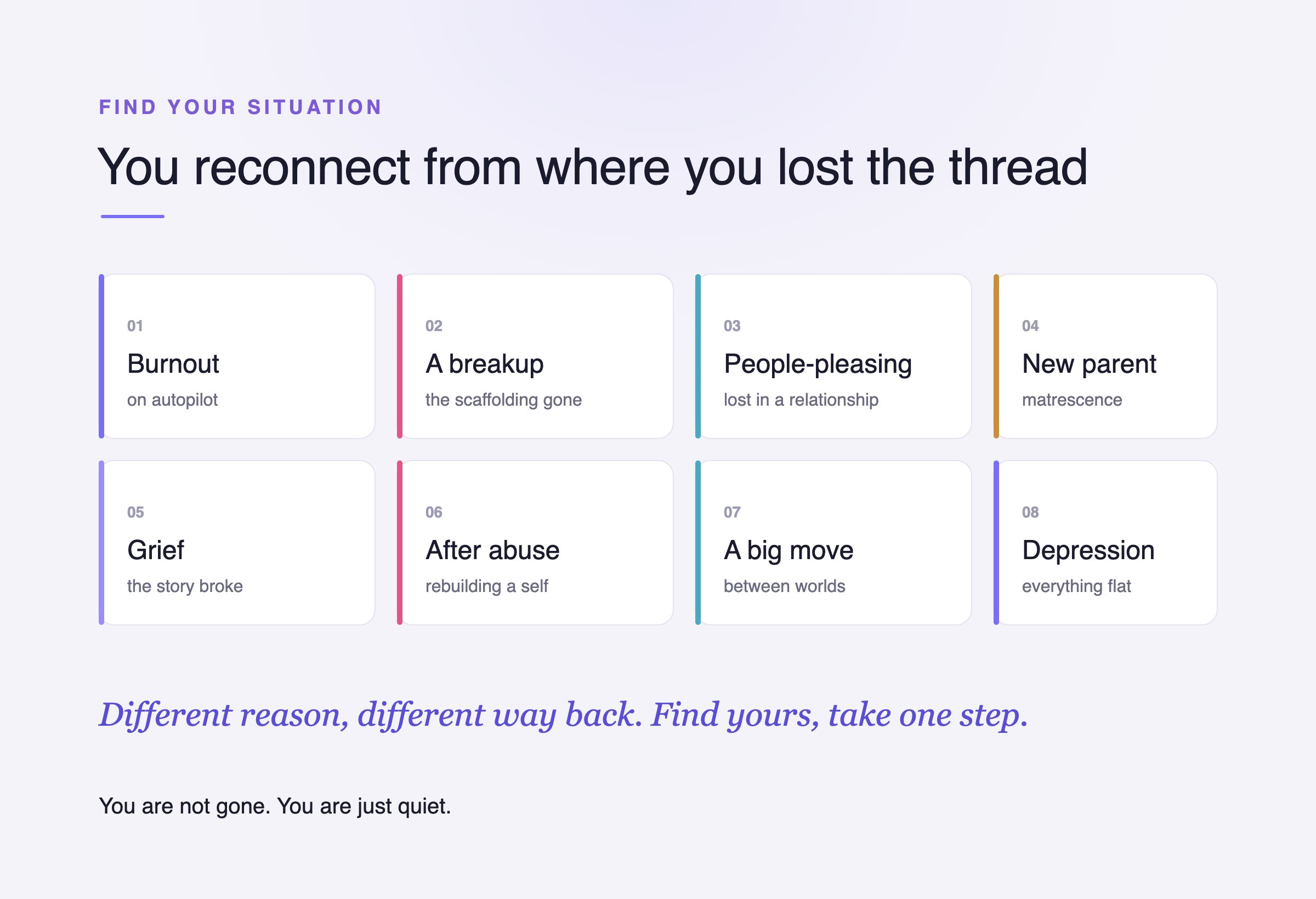 Eight situations where people feel disconnected from themselves: burnout, a breakup, people-pleasing, new parenthood, grief, after abuse, a big move, and depression.