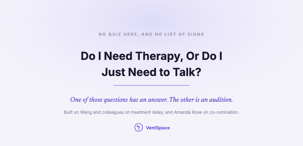 Do I Need Therapy, Or Do I Just Need to Talk?