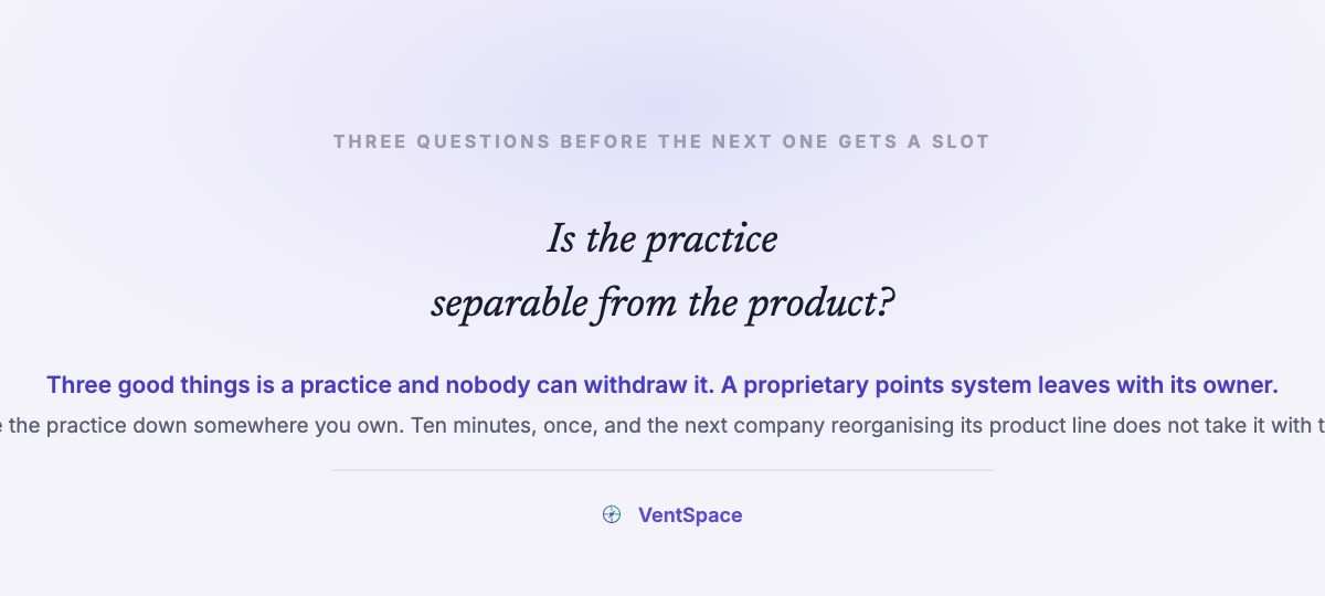 A lavender field carrying the question is the practice separable from the product, with a note to write the practice down somewhere you own.