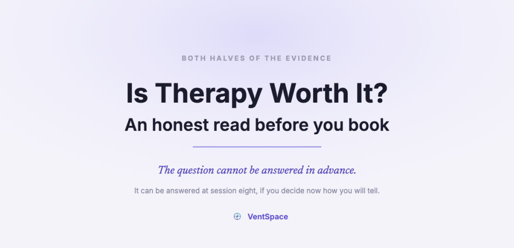 A title card on a pale lavender field reading Is Therapy Worth It, an honest read before you book, with a note that the question cannot be answered in advance but can be answered at session eight if you decide now how you will tell.