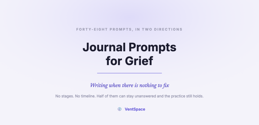A title card on a pale lavender field reading Journal Prompts for Grief, with the line writing when there is nothing to fix, and a note that there are no stages and no timeline and that half the prompts can stay unanswered.