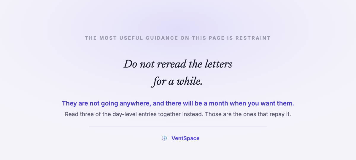 A lavender field carrying the lines do not reread the letters for a while, with a note that they are not going anywhere and that the day-level entries are the ones that repay rereading.