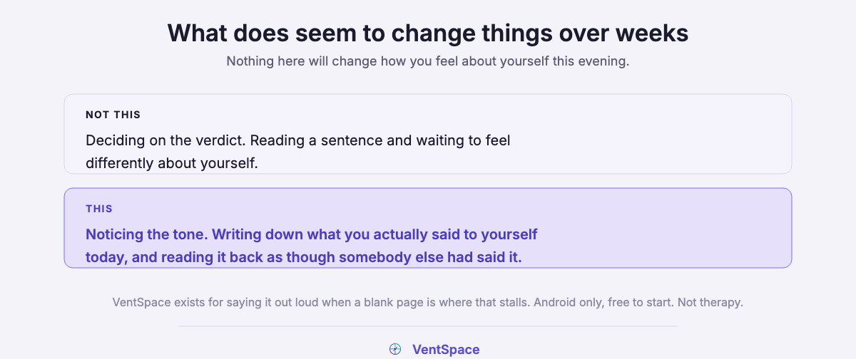 Two blocks contrasting deciding on a verdict about yourself with noticing the tone by writing down what you said to yourself and reading it back later, with a note that VentSpace is Android only and is not therapy.