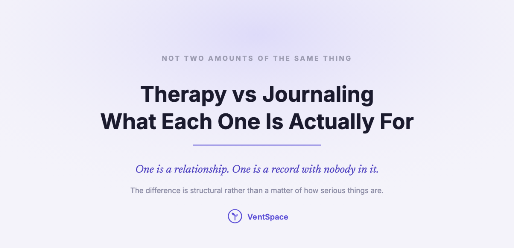 A title card reading Therapy vs Journaling, what each one is actually for, with a note that one is a relationship and one is a record with nobody in it.