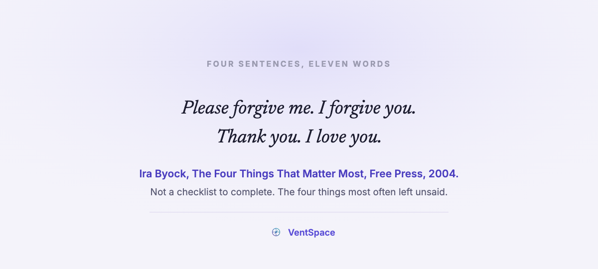 A lavender field carrying Ira Byock's four phrases, please forgive me, I forgive you, thank you and I love you, attributed to The Four Things That Matter Most, Free Press, 2004.