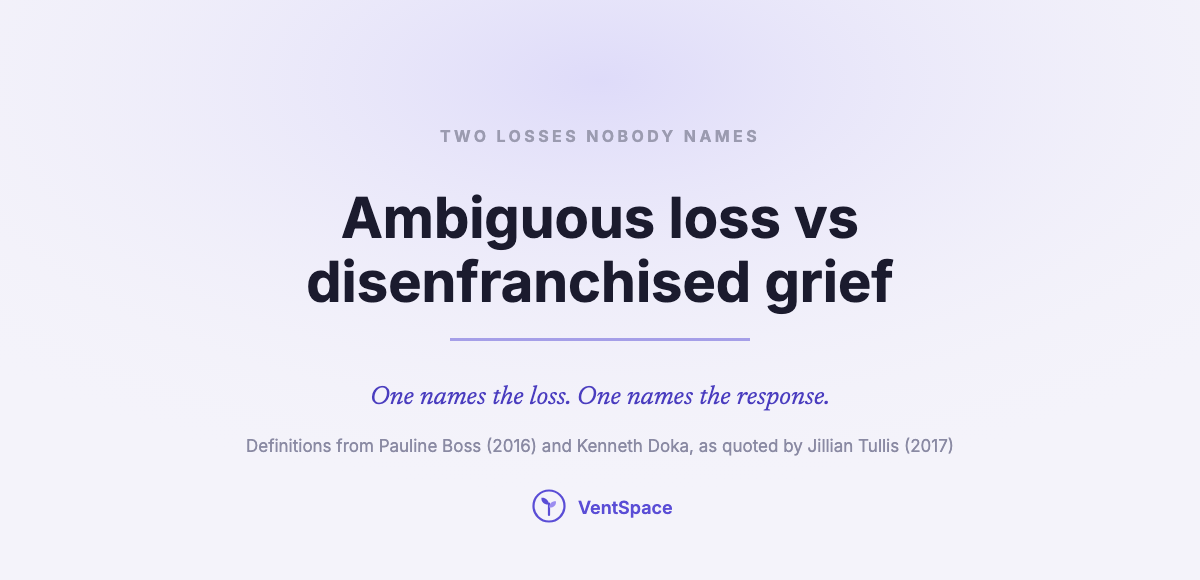 Ambiguous Loss vs Disenfranchised Grief: What Ambiguous Grief Is, and How to Tell the Two Apart