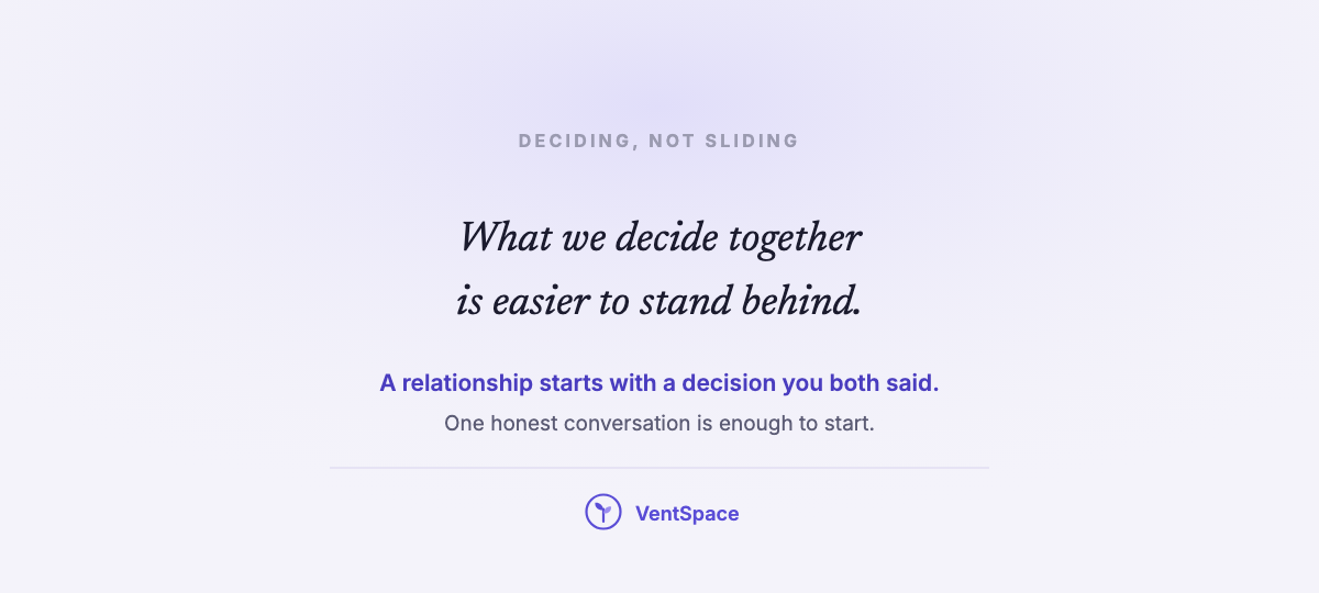 A card reading what we decide together is easier to stand behind.
