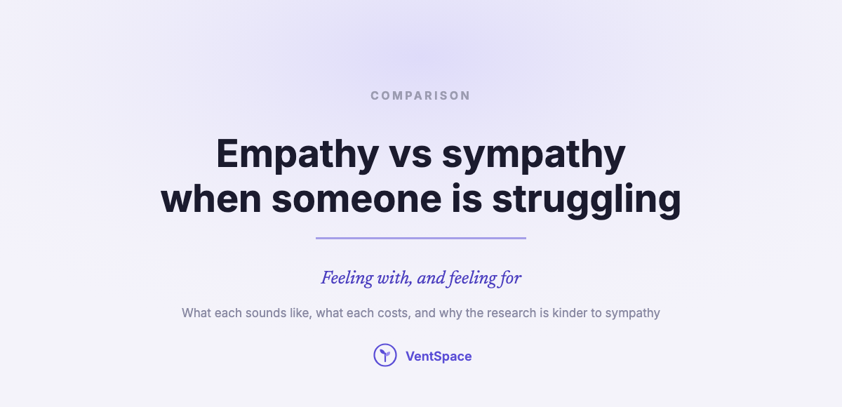 Empathy vs Sympathy: What Each Sounds Like When Someone Is Struggling