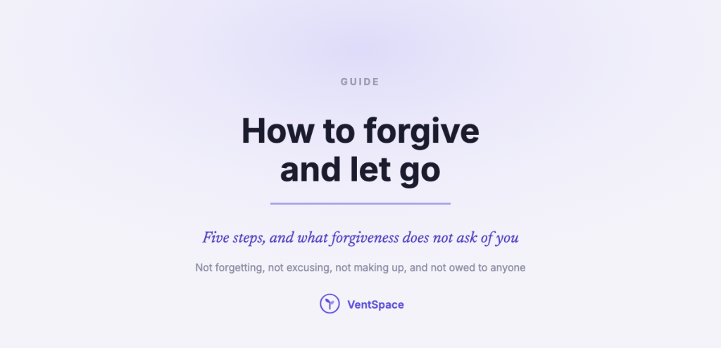 A title card reading how to forgive and let go, five steps, and what forgiveness does not ask of you.