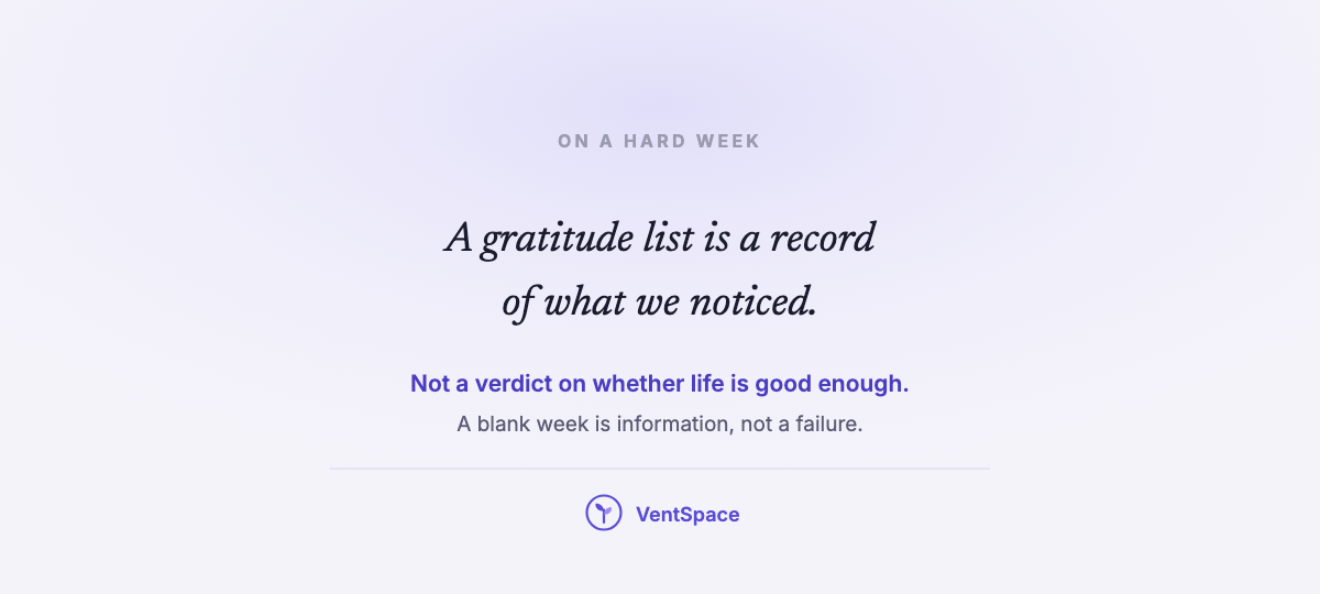 A quiet card reading a gratitude list is a record of what we noticed, not a verdict on whether life is good enough.