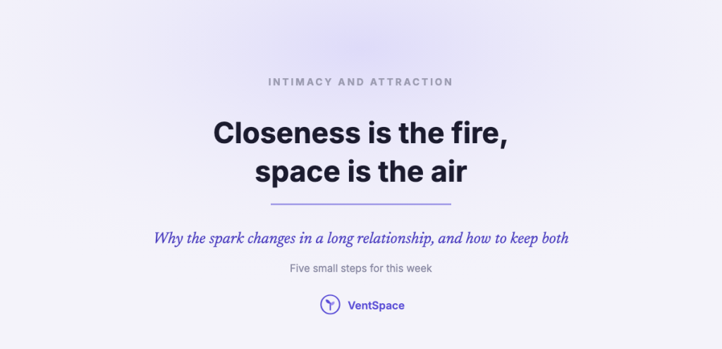 A title card reading intimacy and attraction, closeness is the fire, space is the air.