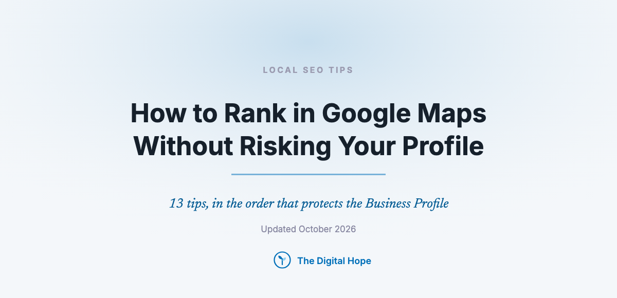 Local SEO Tips: How to Rank in Google Maps Without Risking Your Business Profile