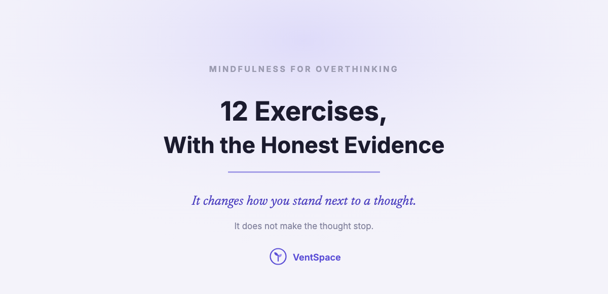 Mindfulness for Overthinking: 12 Exercises, With the Honest Evidence