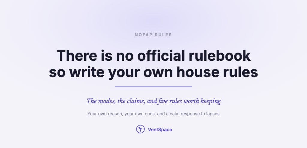 A calm title card reading NoFap rules: there is no official rulebook, so write your own house rules, with the modes, the claims and five rules worth keeping.