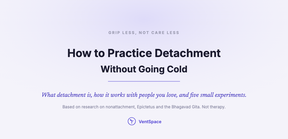 How to Practice Detachment Without Going Cold