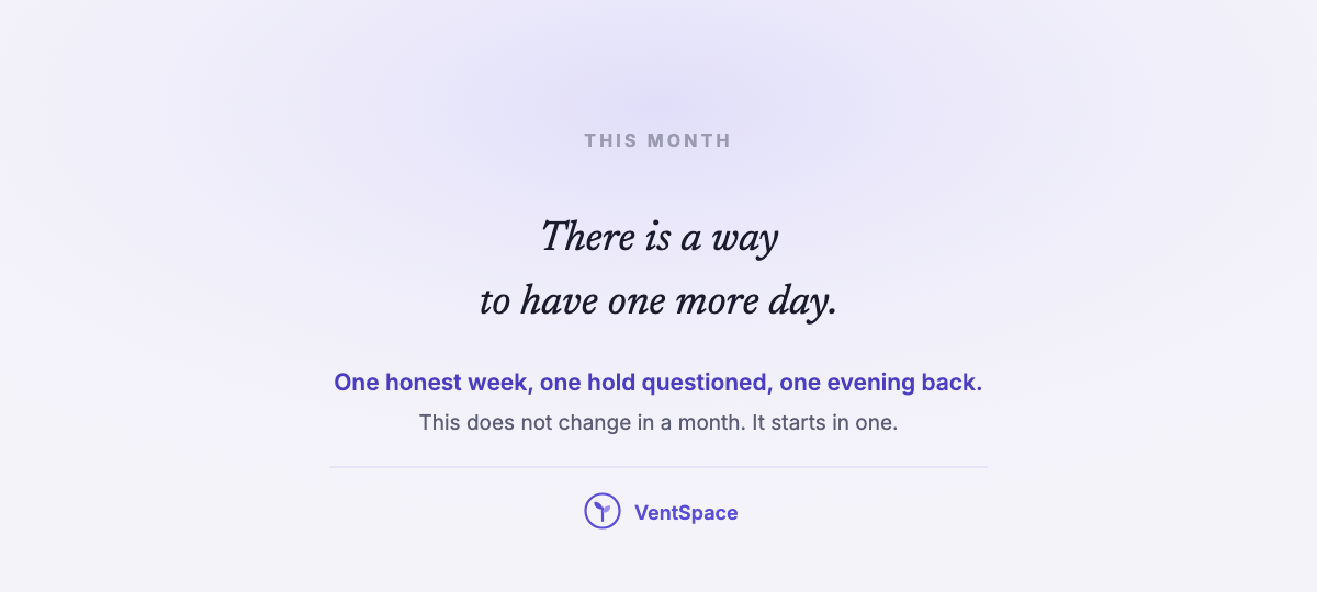 A card reading there is a way to have one more day, one honest week, one hold questioned, one evening back.