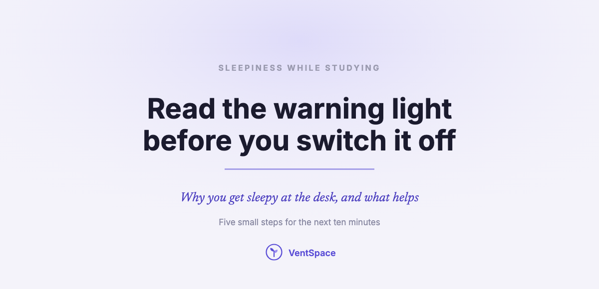 How to Get Rid of Sleepiness While Studying (and What It Is Telling You)