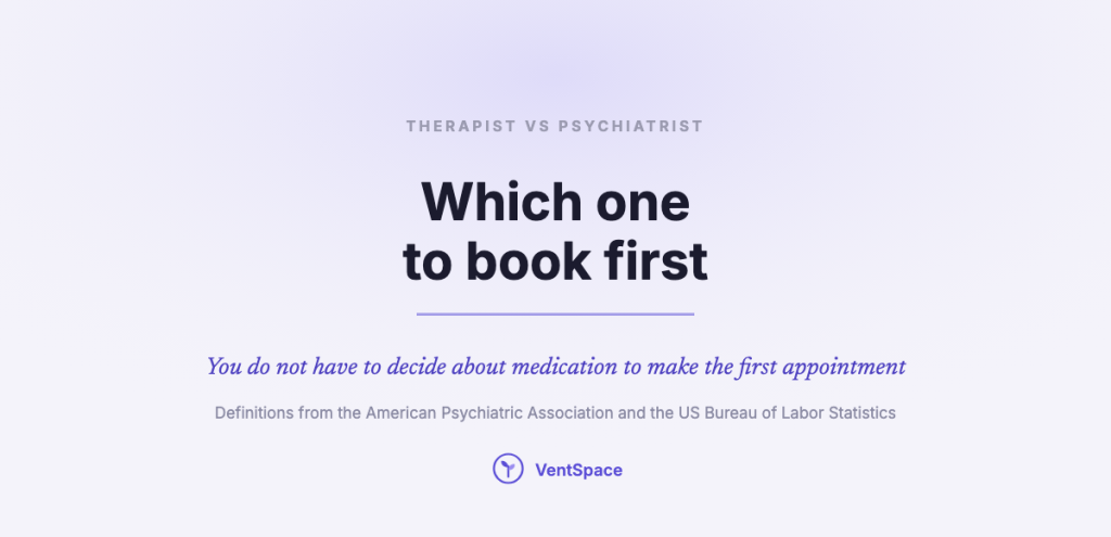 A title card reading therapist vs psychiatrist, which one to book first, for someone stuck on the first form.